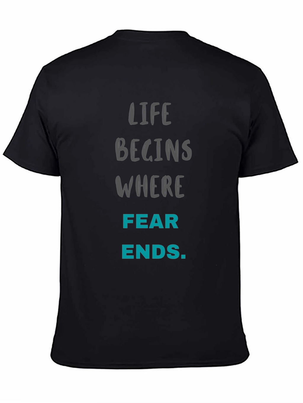 Motivational T-Shirt - Life Begins Where Fear Ends