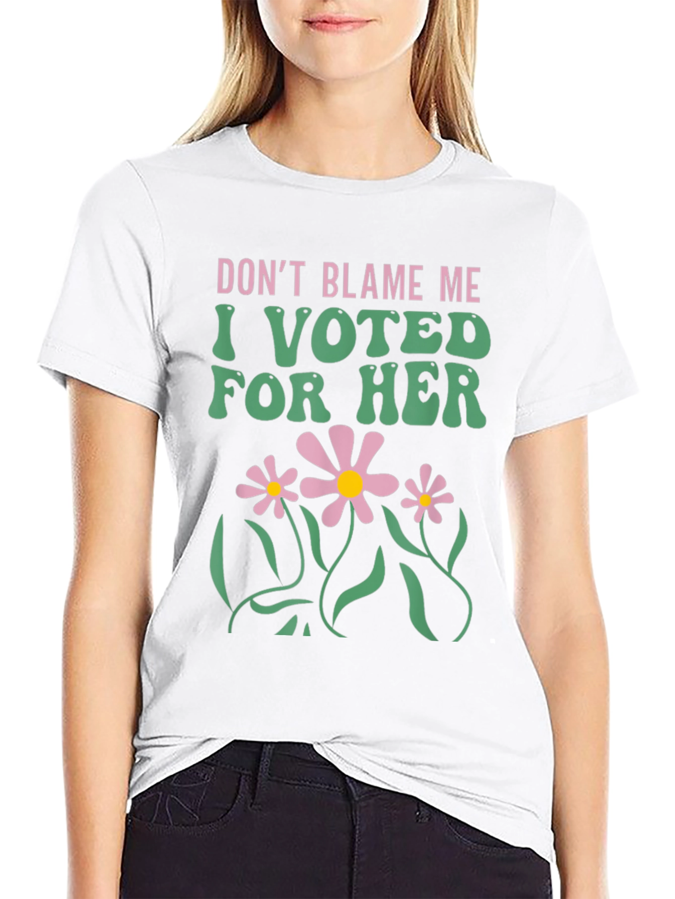 Dont Blame Me I Voted For Her T-Shirt