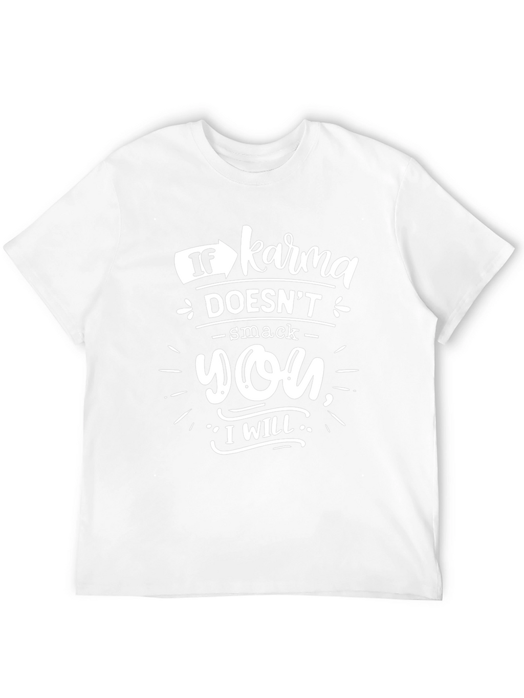 Karma Will Smack You Funny Graphic T-Shirt