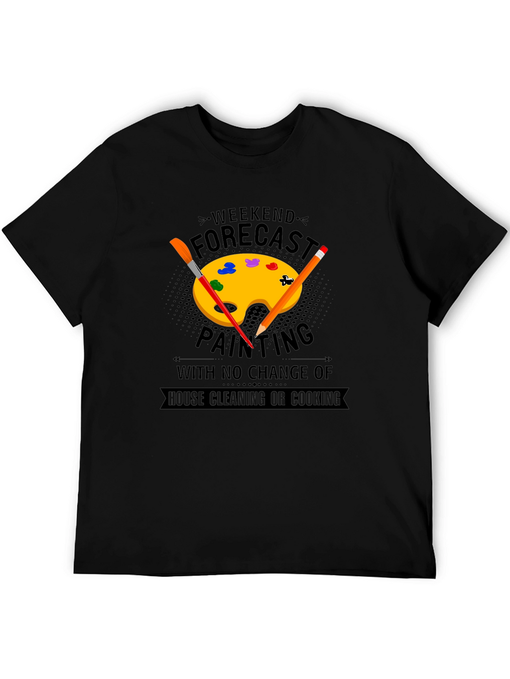 Weekend Painting Forecast T-Shirt