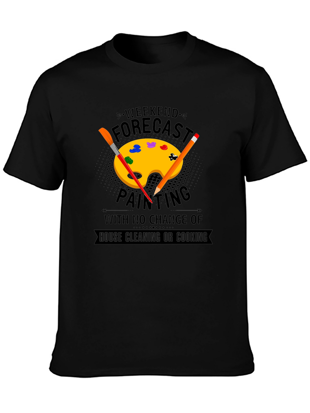 Weekend Painting Forecast T-Shirt