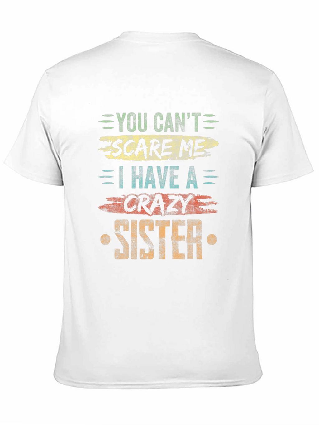 You Cant Scare Me Crazy Sister T-Shirt