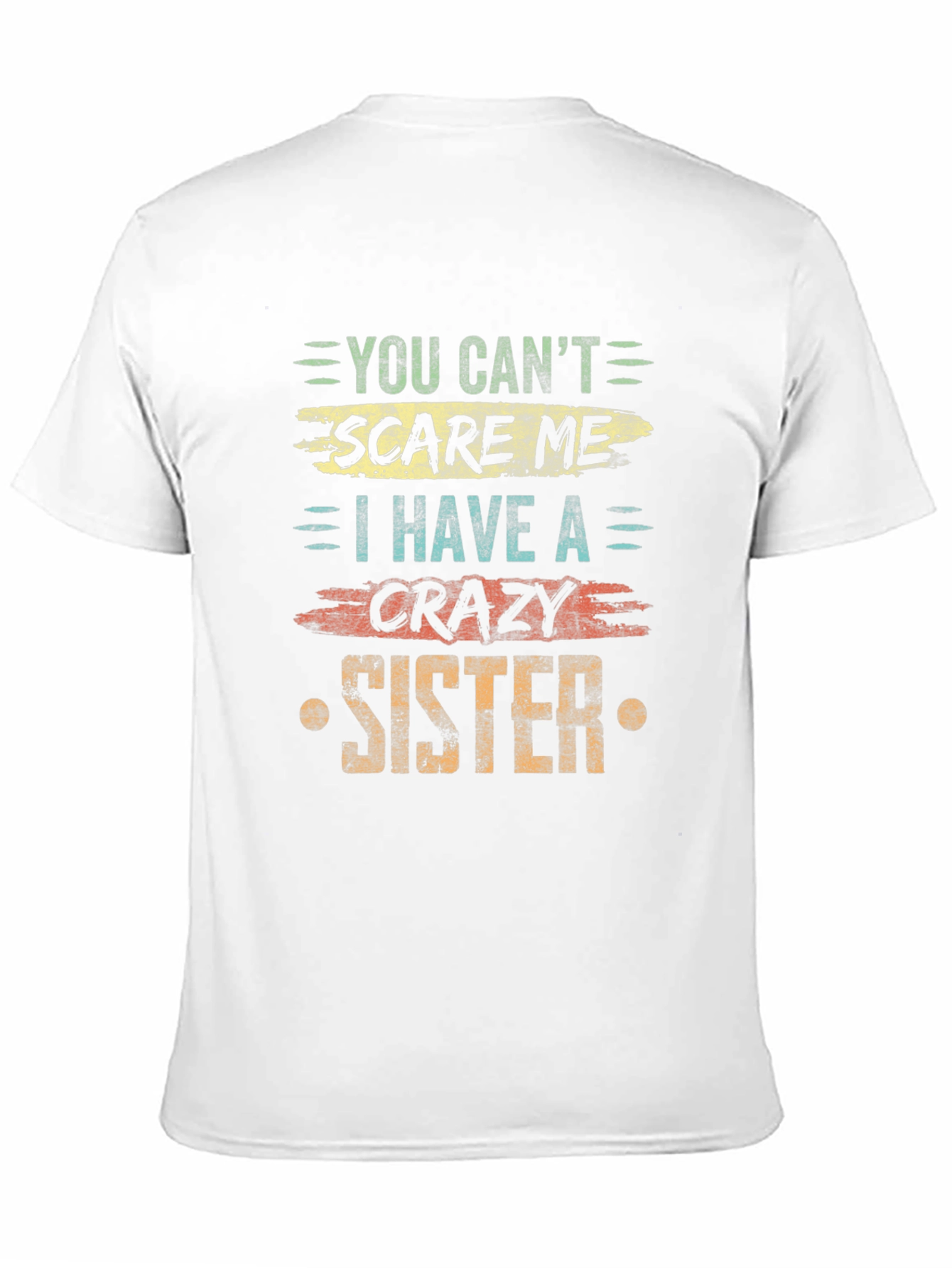 You Cant Scare Me Crazy Sister T-Shirt