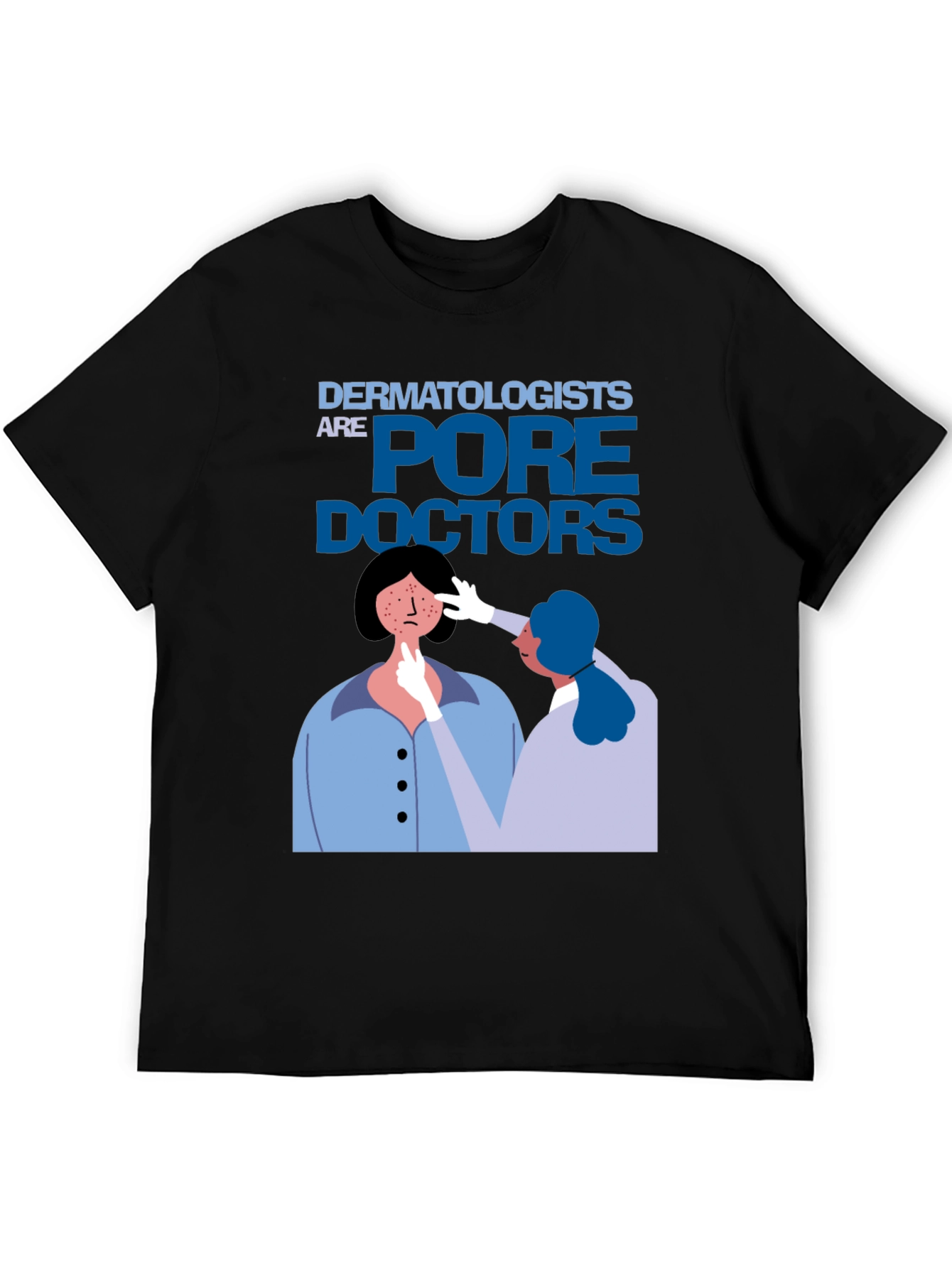 Dermatologists Pore Doctors Black T-Shirt