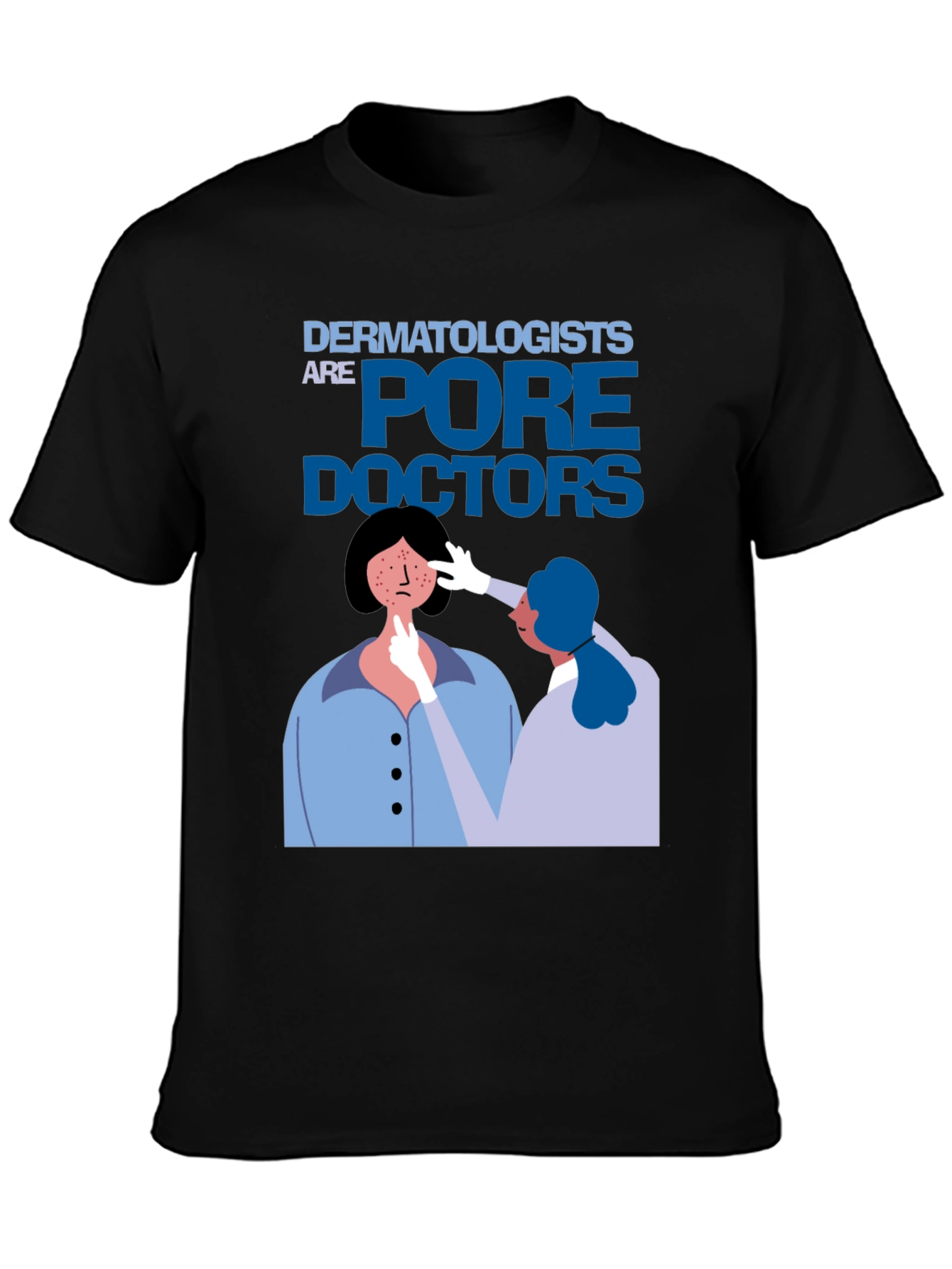 Dermatologists Pore Doctors Black T-Shirt