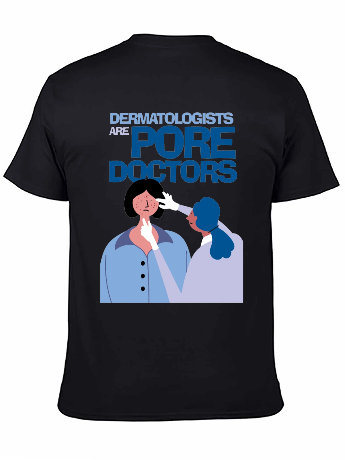 Dermatologists Pore Doctors Black T-Shirt