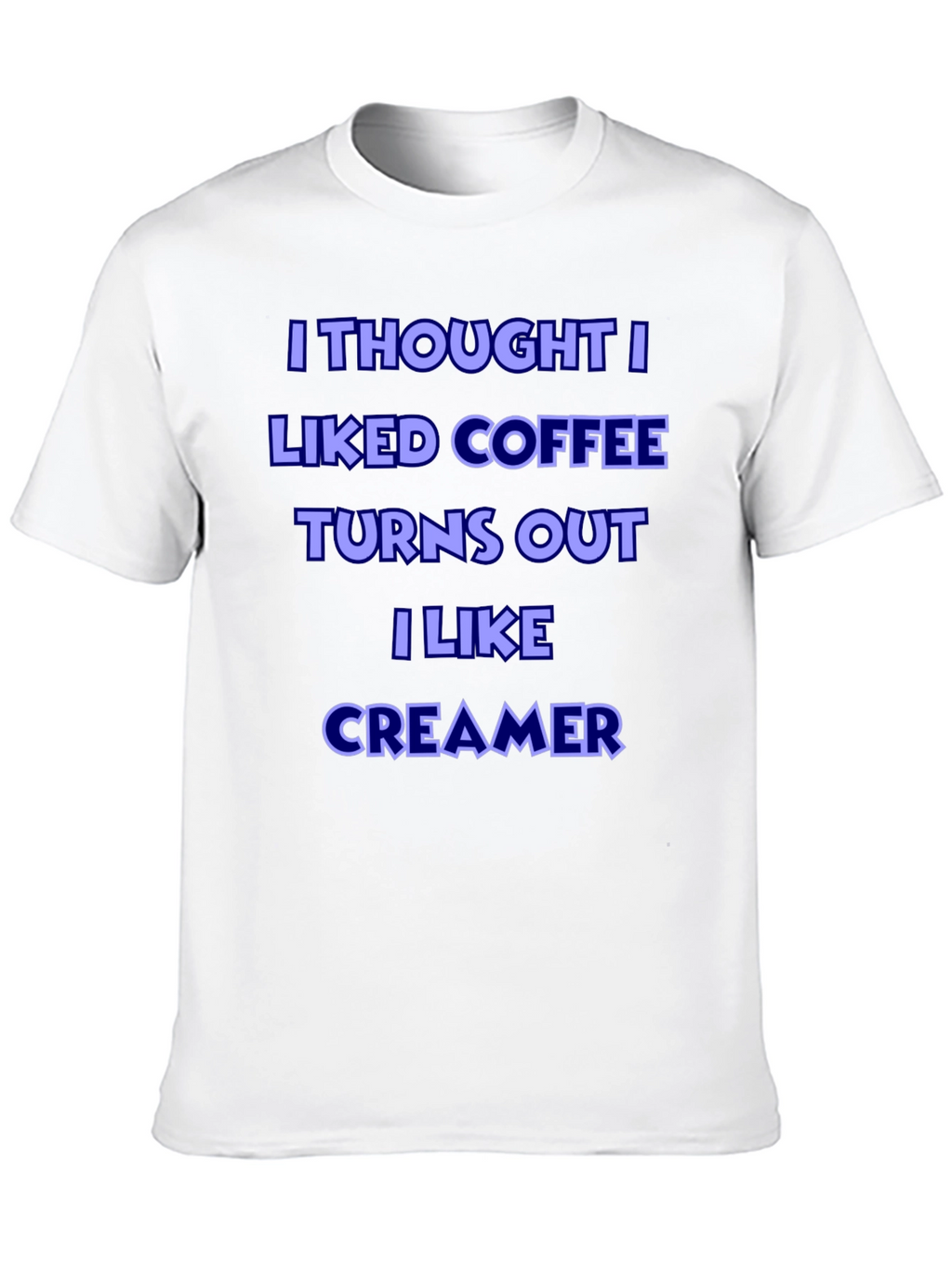 Coffee Creamer Lover T-Shirt - Humorous Graphic Tee