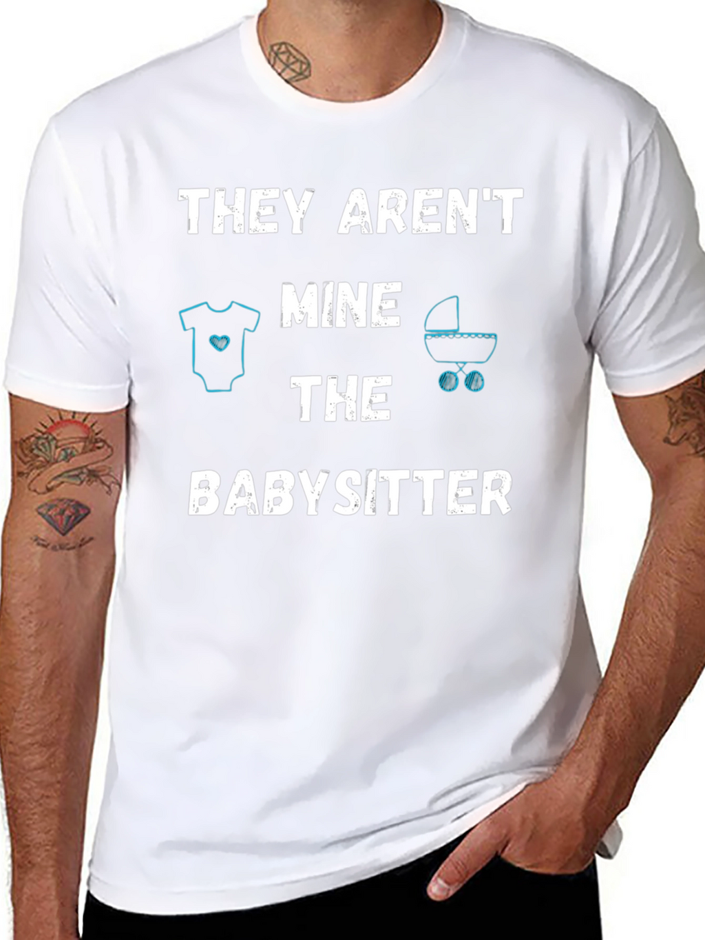 Funny Babysitter T-Shirt - THEY ARENT MINE