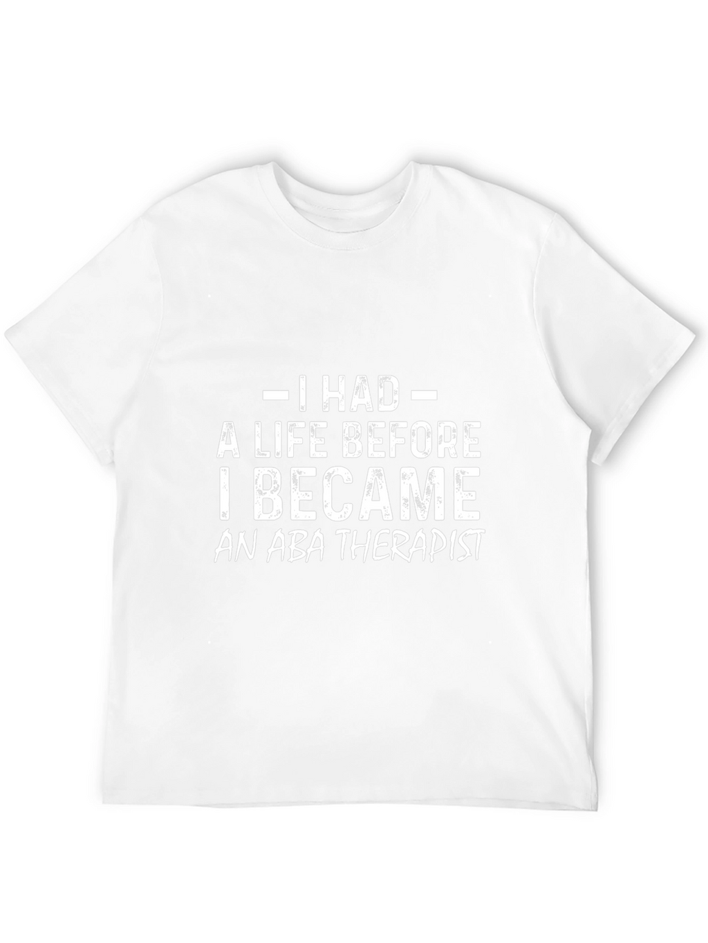 ABA Therapist Life T-Shirt