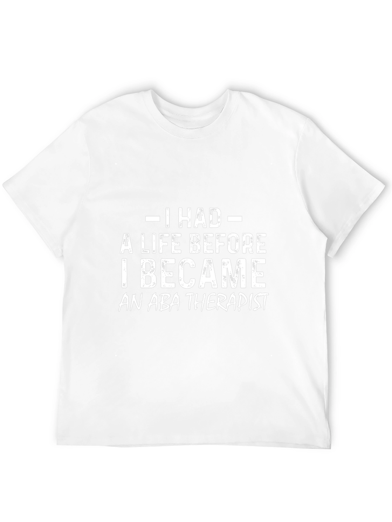 ABA Therapist Life T-Shirt