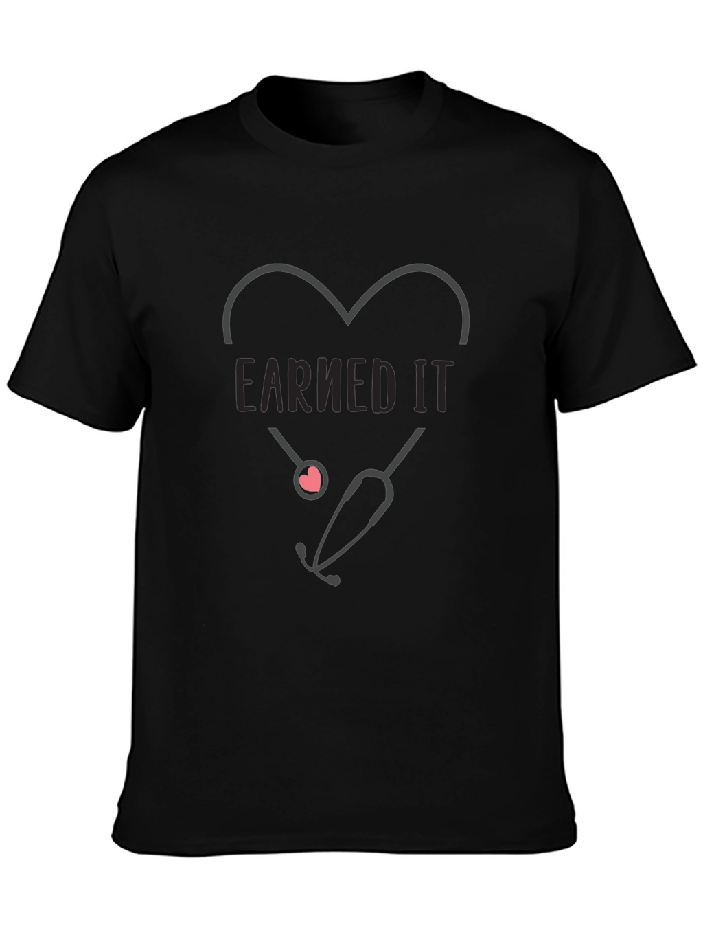 Earned It Nurse Heart Stethoscope Graphic Tee
