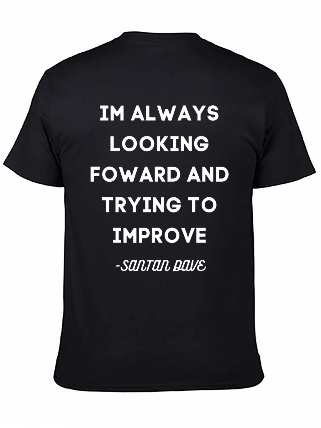 Inspirational Slogan T-Shirt - Always Looking Forward