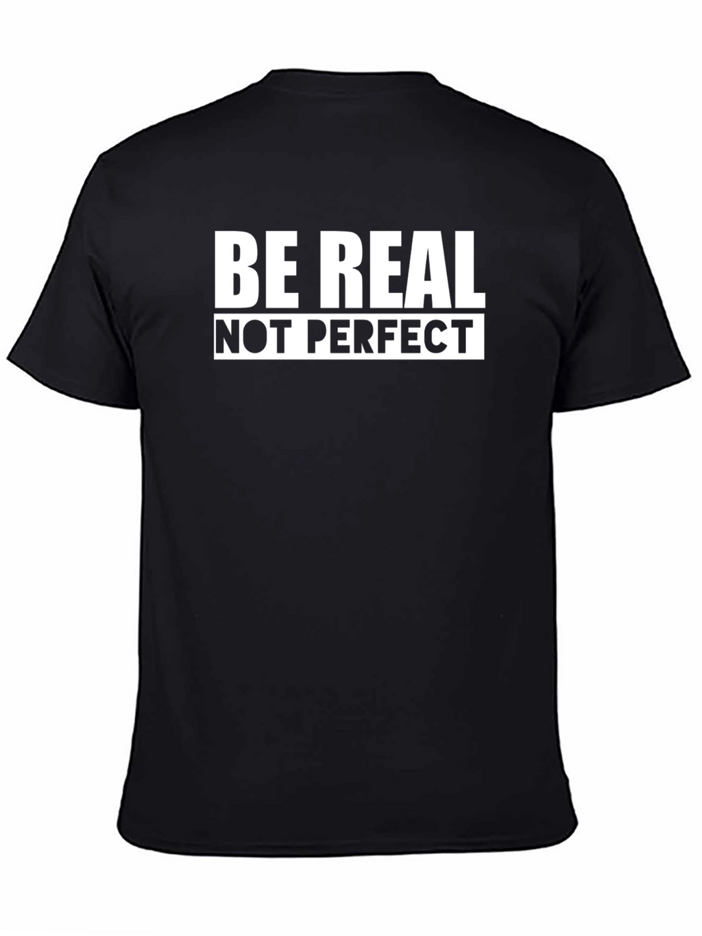 Be Real Not Perfect Graphic T-Shirt