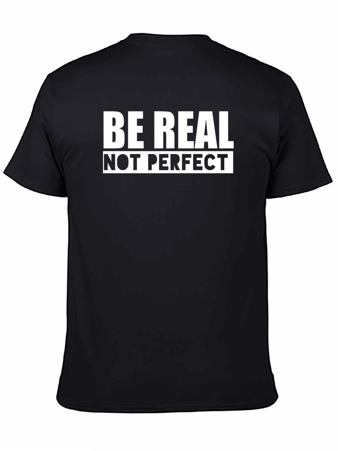 Be Real Not Perfect Graphic T-Shirt