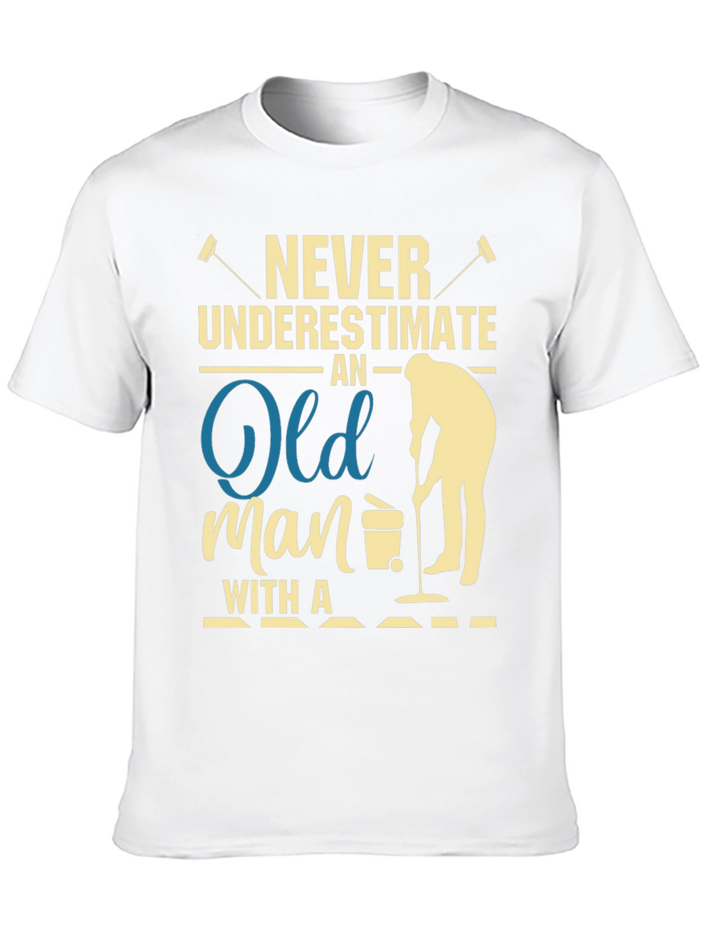 Never Underestimate Old Man T-Shirt