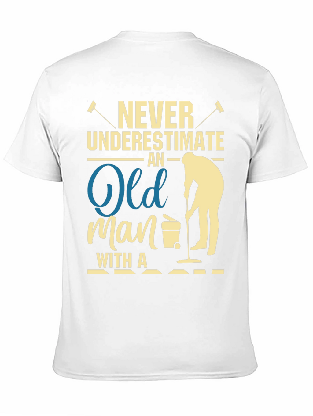 Never Underestimate Old Man T-Shirt