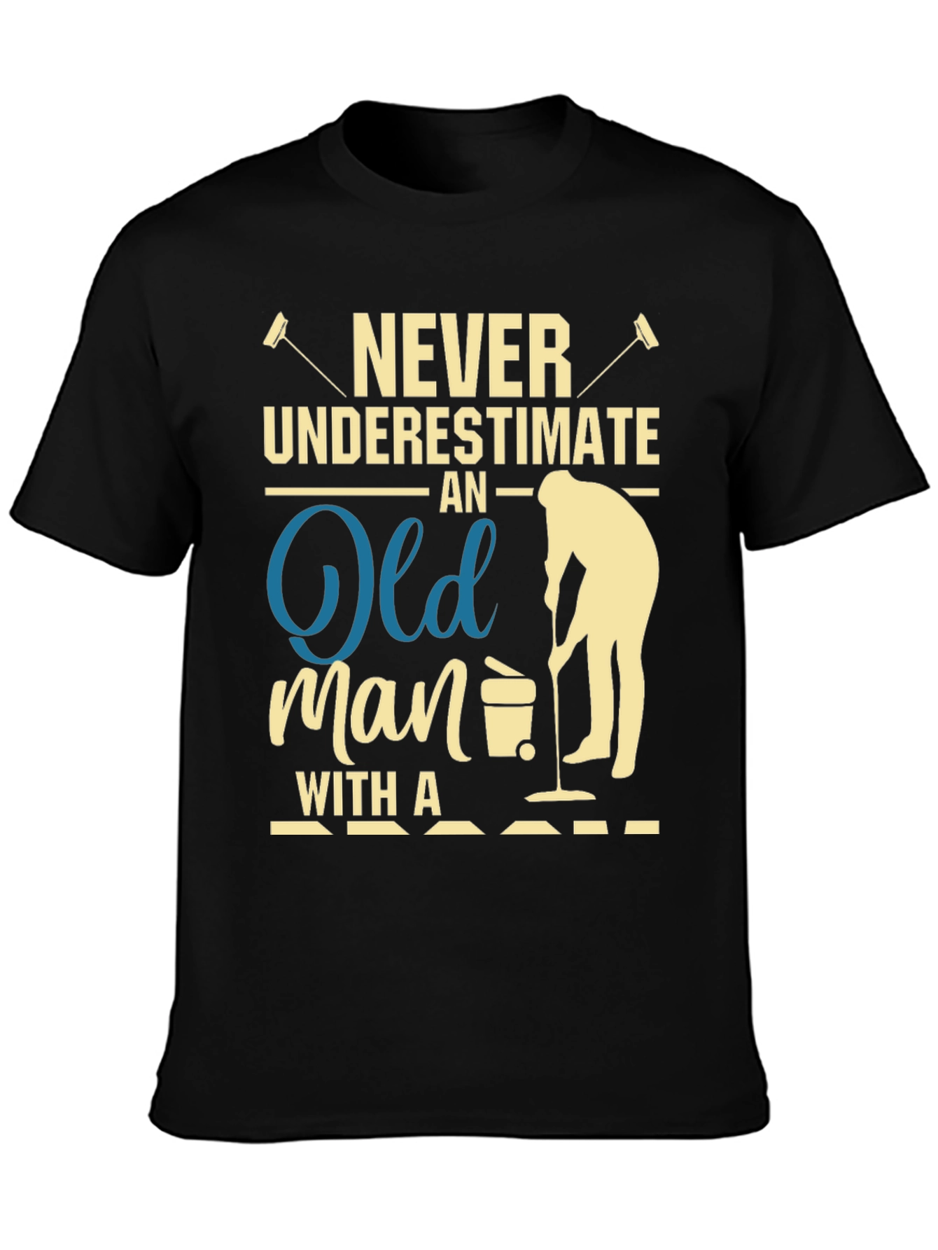 Never Underestimate Old Man T-Shirt