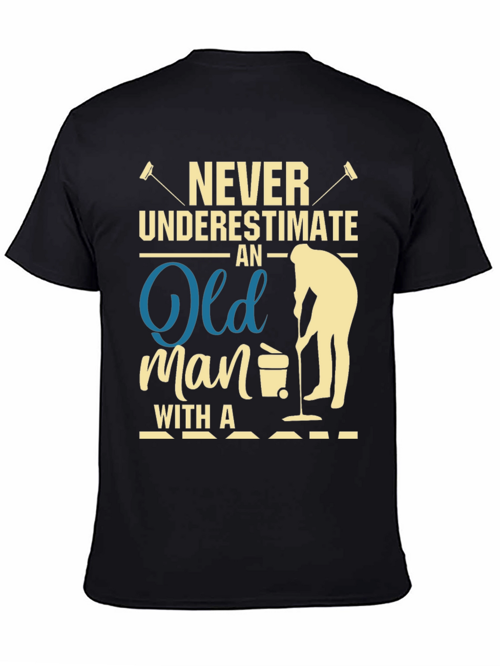 Never Underestimate Old Man T-Shirt