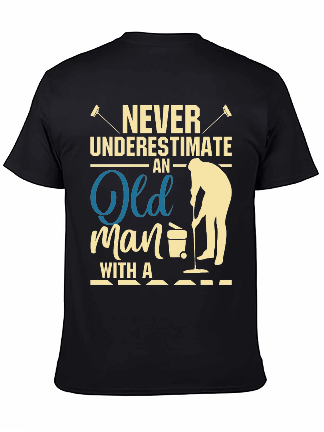 Never Underestimate Old Man T-Shirt