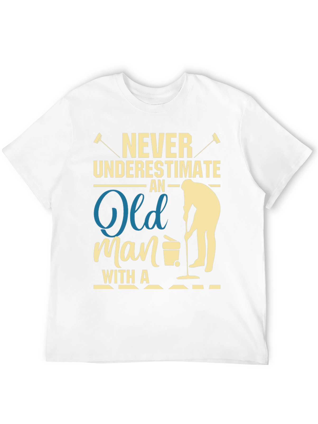 Never Underestimate Old Man T-Shirt