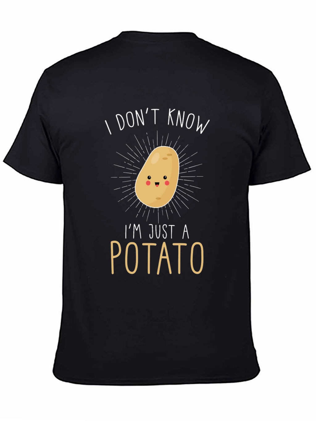Funny Potato T-Shirt - I Dont Know