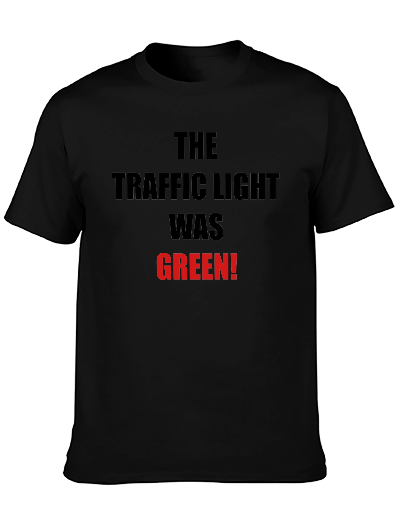 Traffic Light Was Green T-Shirt
