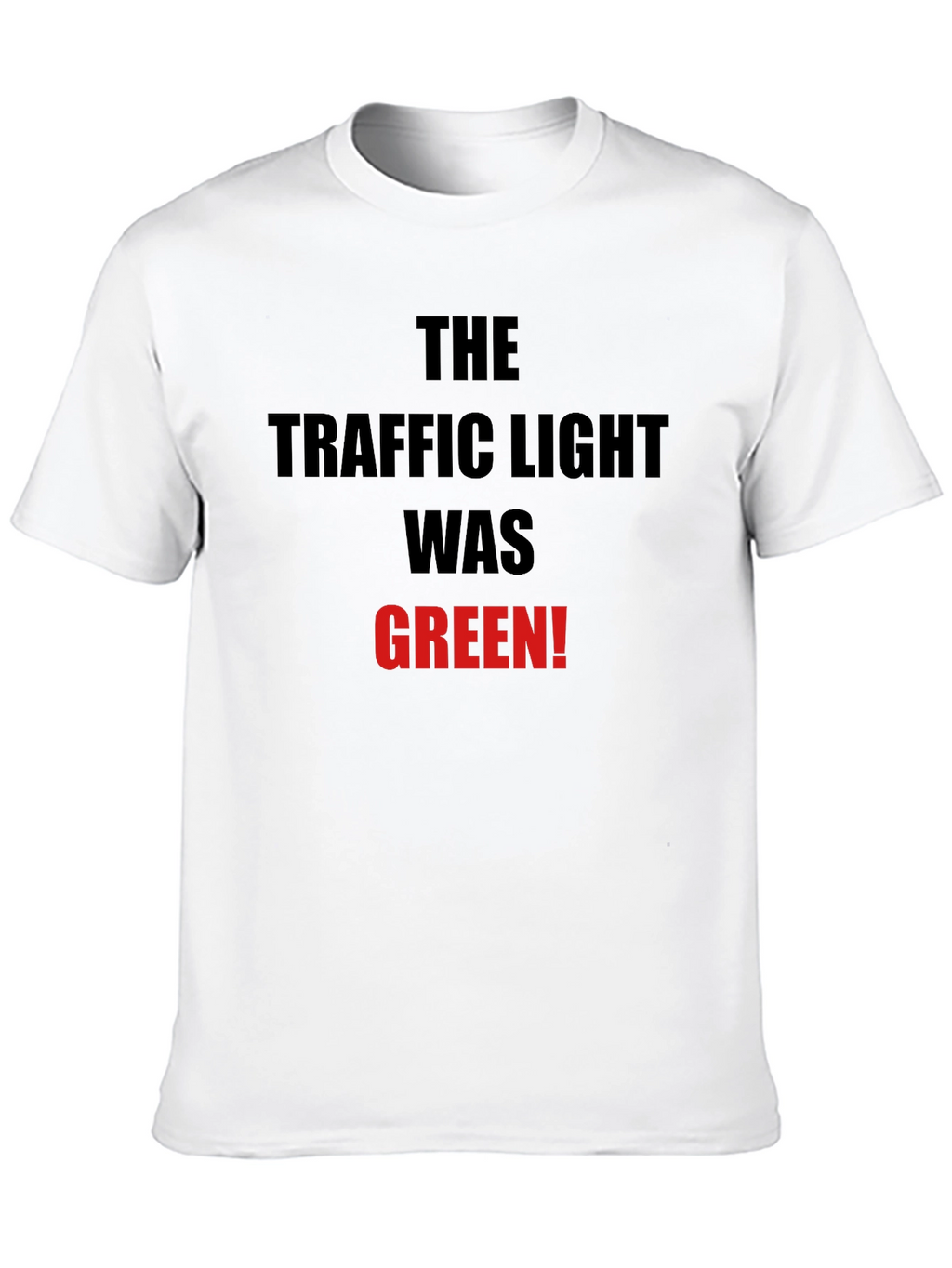Traffic Light Was Green T-Shirt