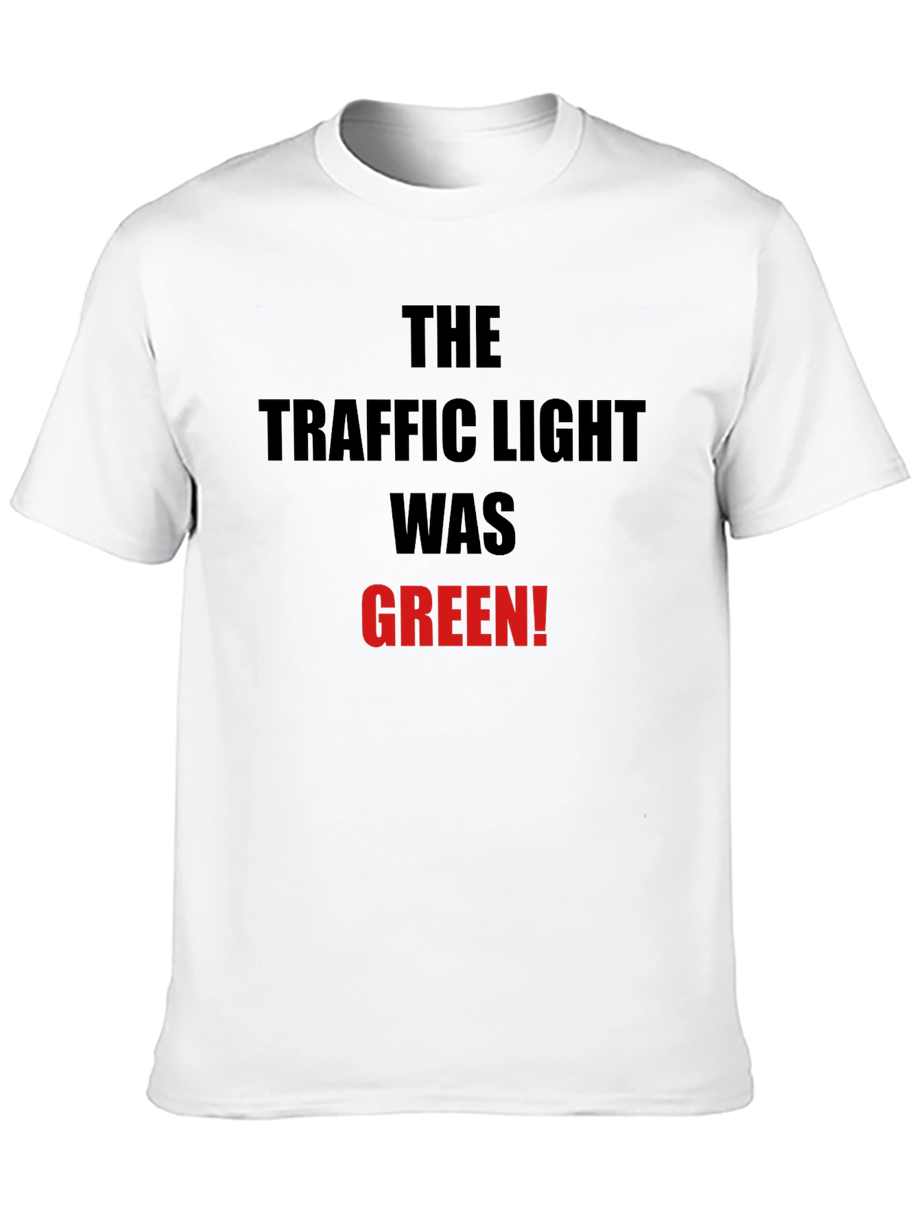 Traffic Light Was Green T-Shirt