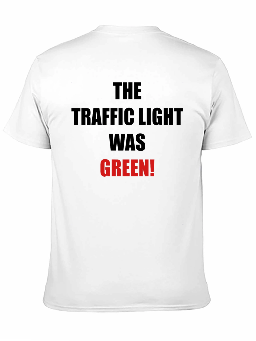 Traffic Light Was Green T-Shirt