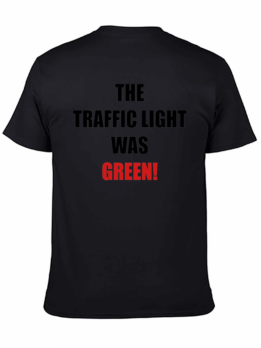 Traffic Light Was Green T-Shirt