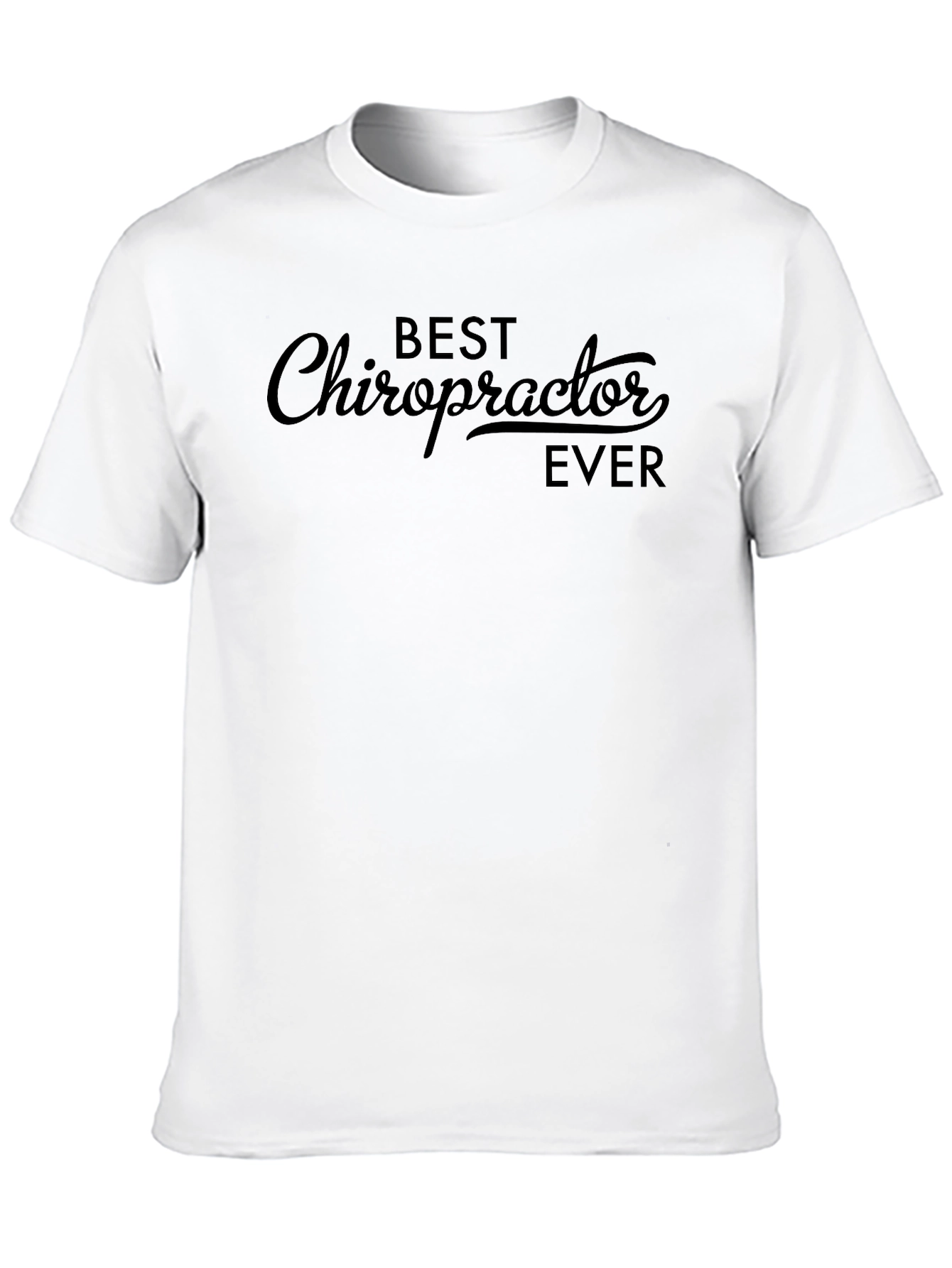 Best Chiropractor Ever - Black T-Shirt