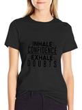 Inhale Confidence Exhale Doubts T-Shirt