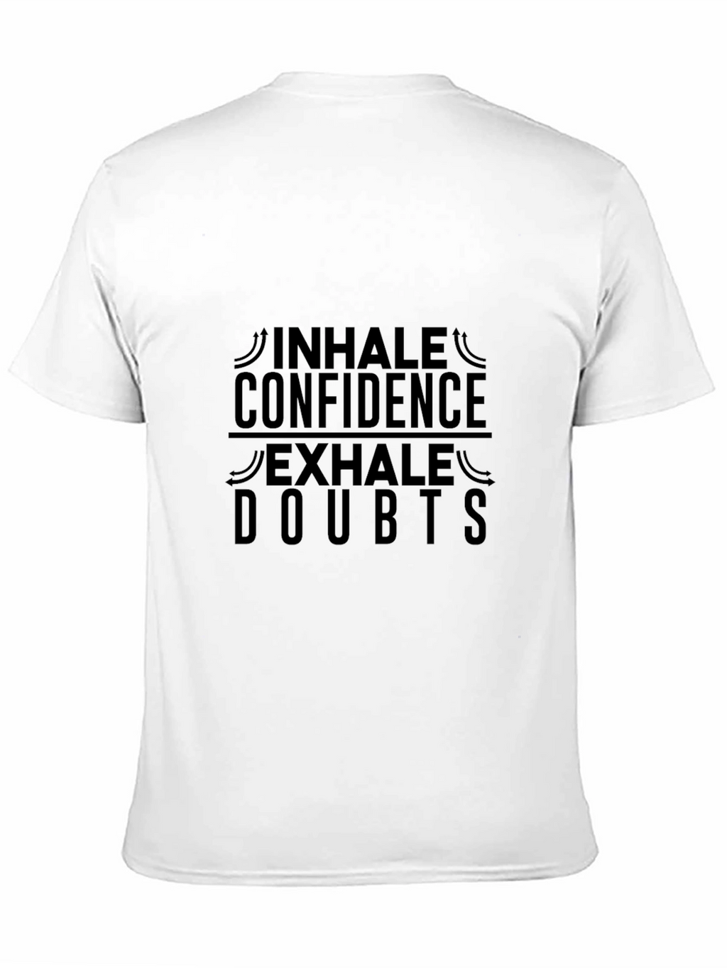 Inhale Confidence Exhale Doubts T-Shirt