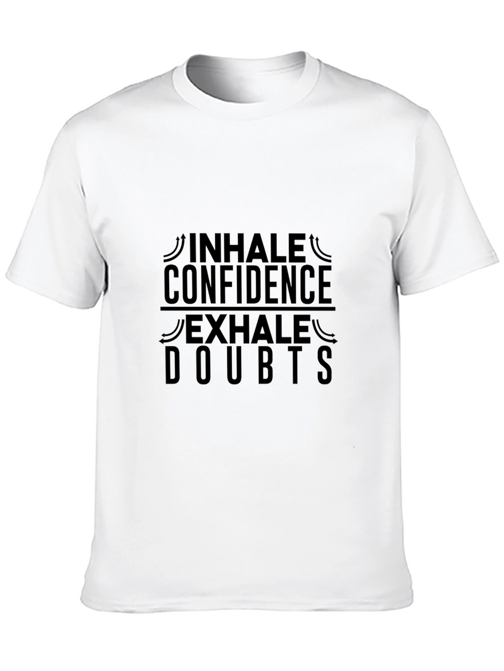 Inhale Confidence Exhale Doubts T-Shirt