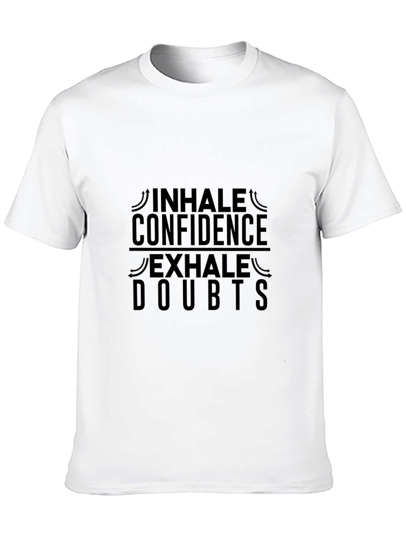 Inhale Confidence Exhale Doubts T-Shirt