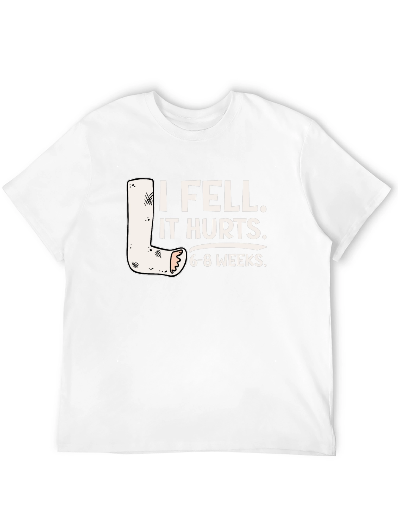 I Fell It Hurts Funny Leg Cast T-Shirt