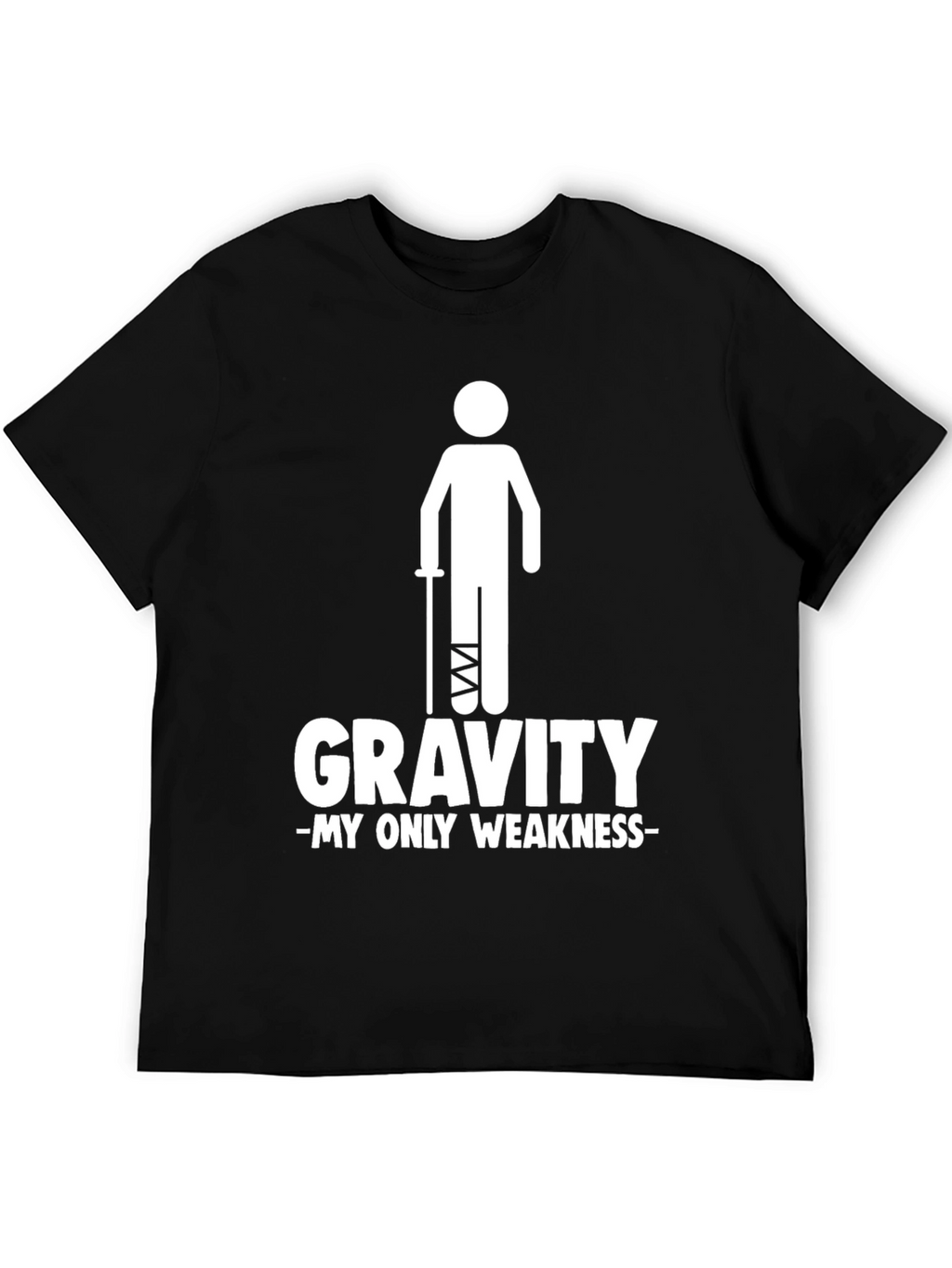 Gravity My Only Weakness Funny Leg Injury T-Shirt