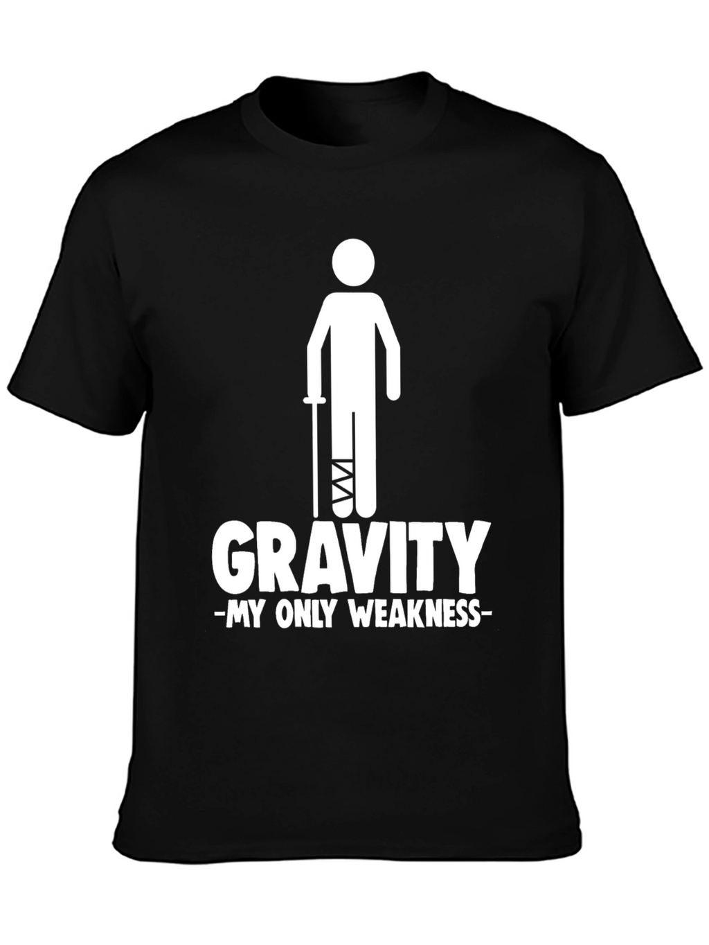Gravity My Only Weakness Funny Leg Injury T-Shirt