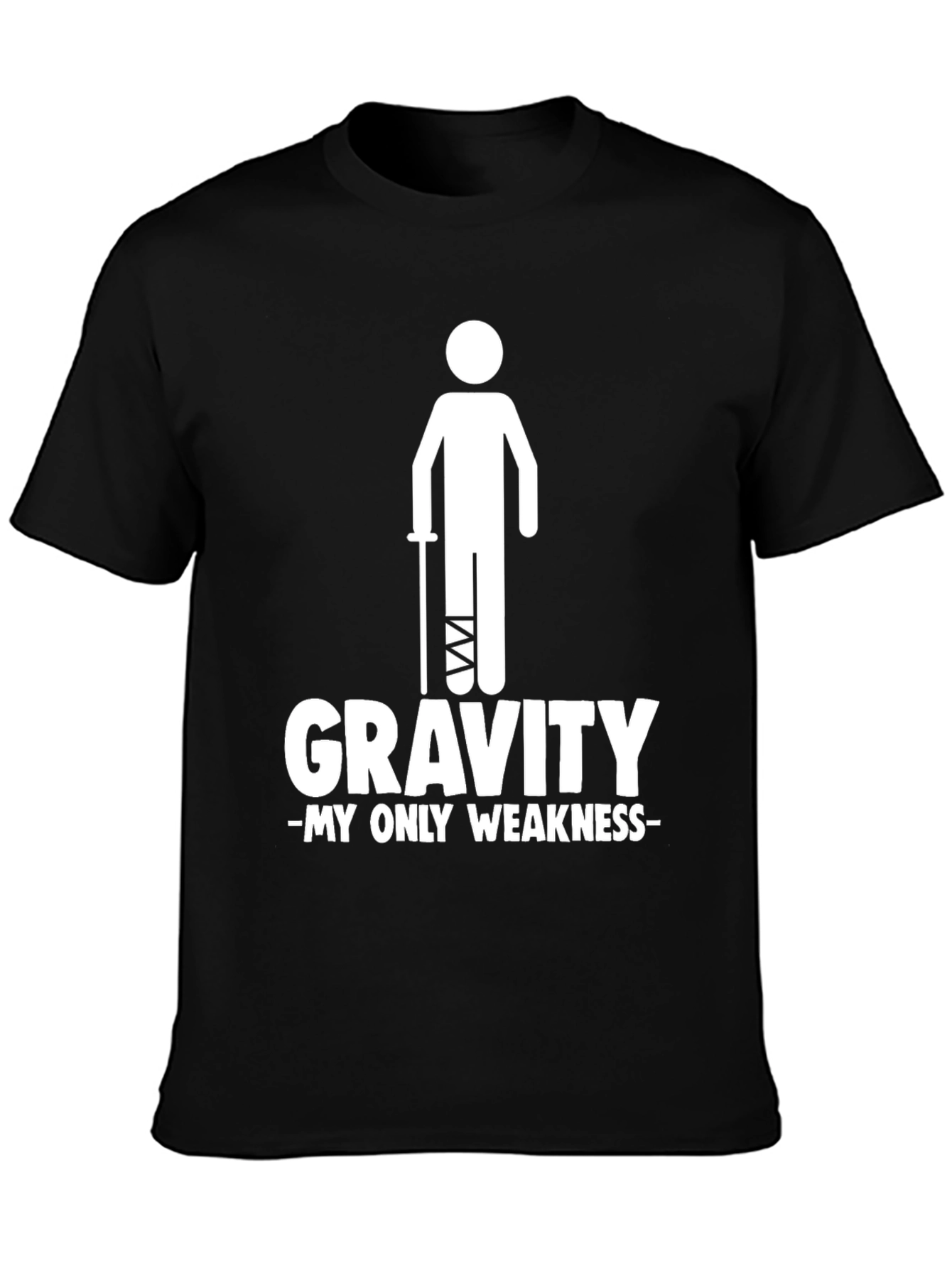 Gravity My Only Weakness Funny Leg Injury T-Shirt
