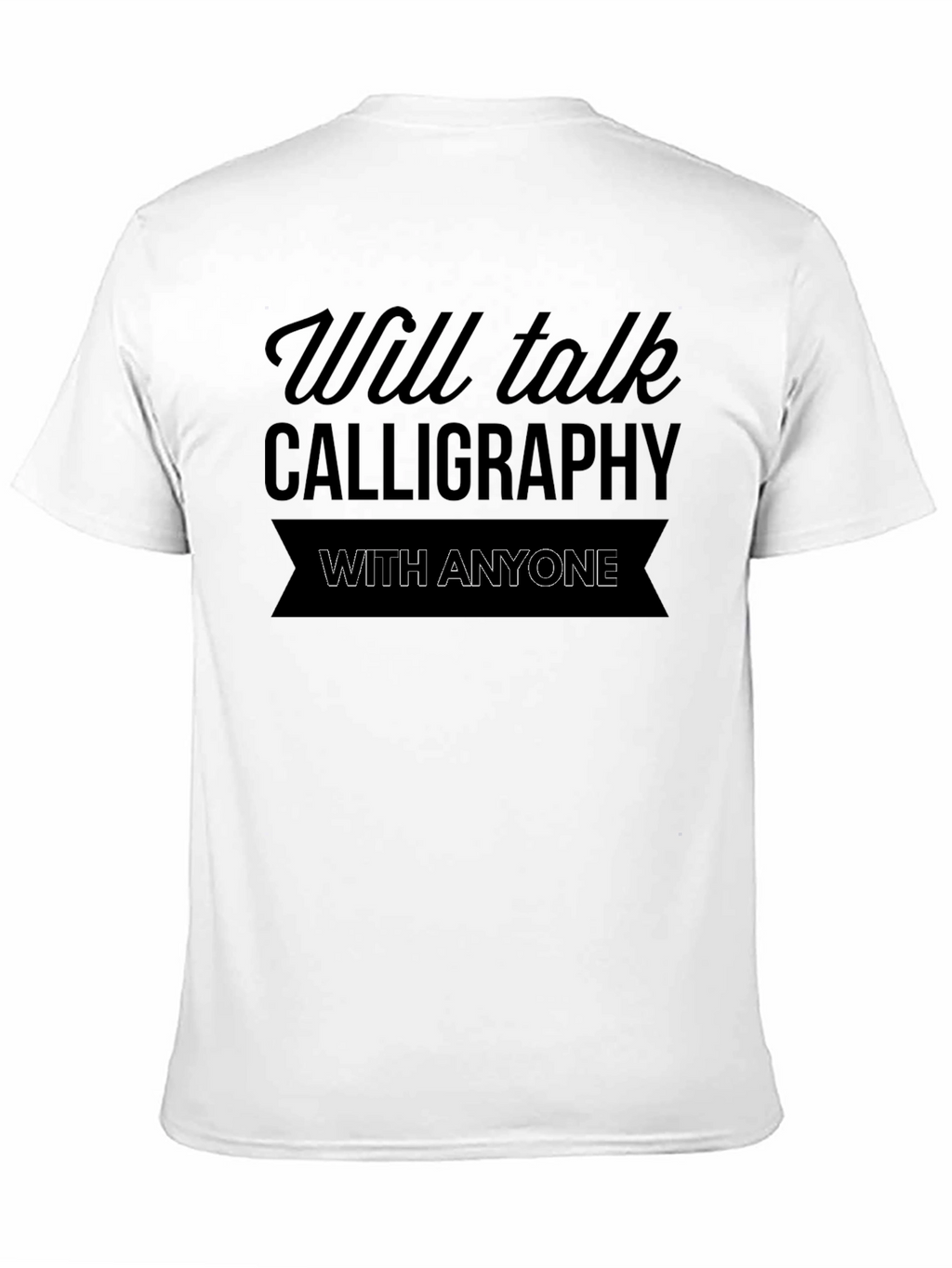 Will Talk Calligraphy T-Shirt