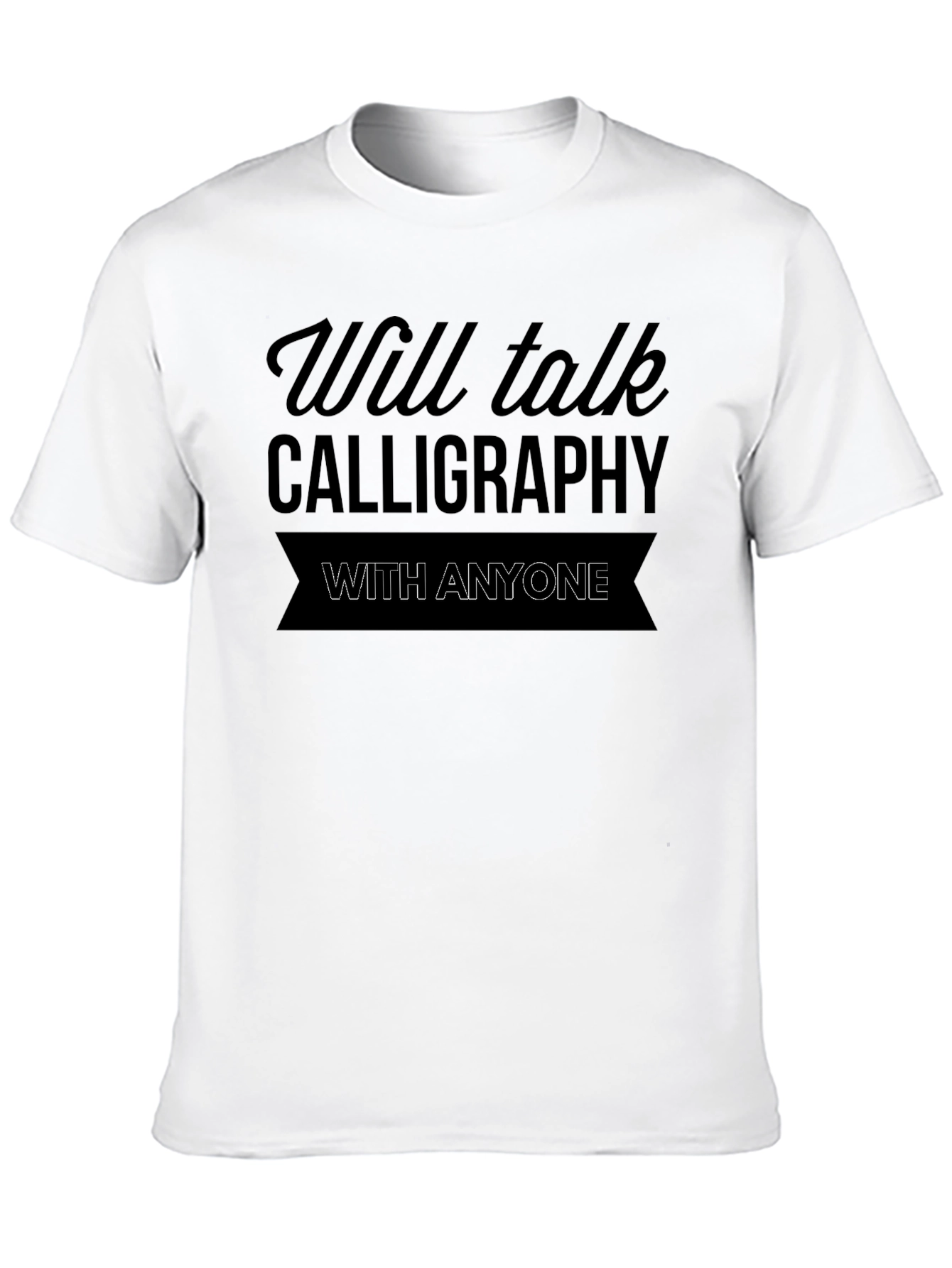 Will Talk Calligraphy T-Shirt
