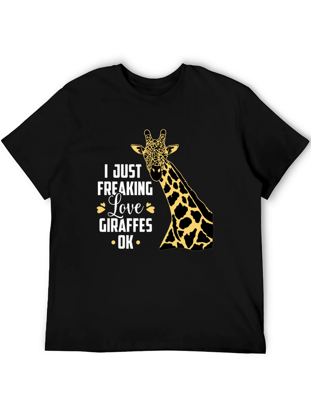 I Just Freaking Love Giraffes OK T-Shirt