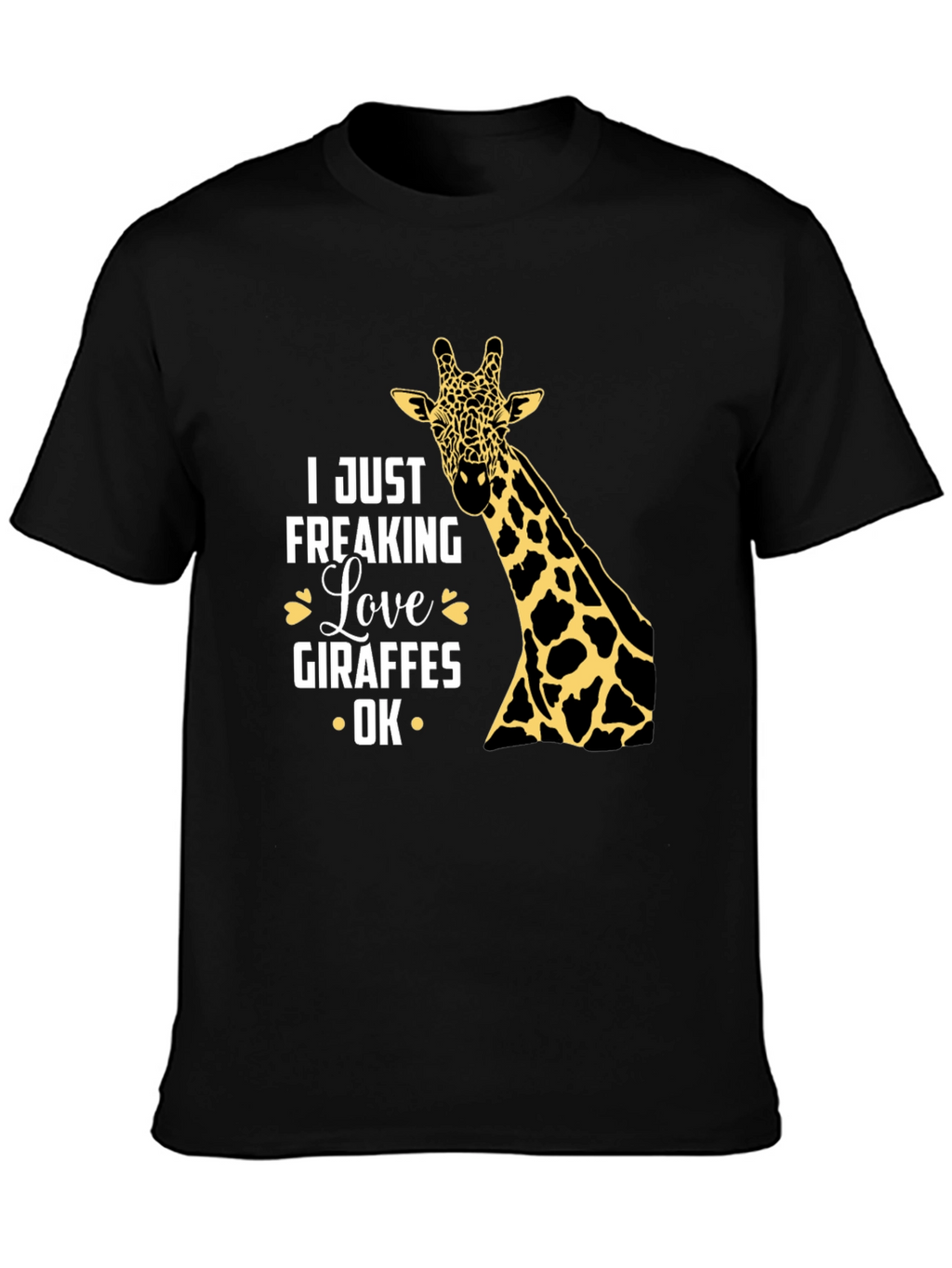 I Just Freaking Love Giraffes OK T-Shirt