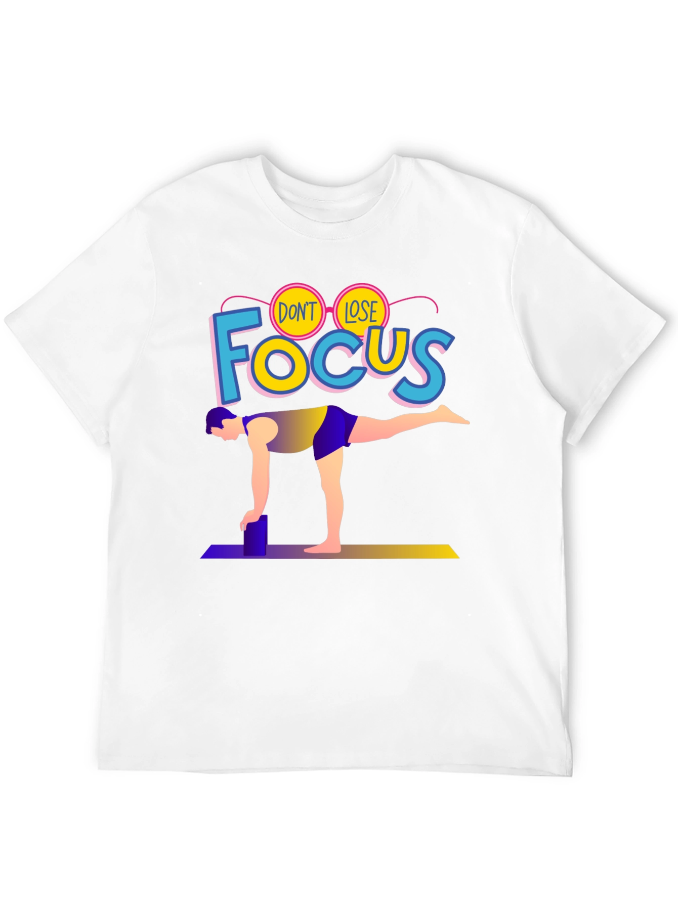 Dont Lose Focus Yoga T-Shirt - Balance & Style