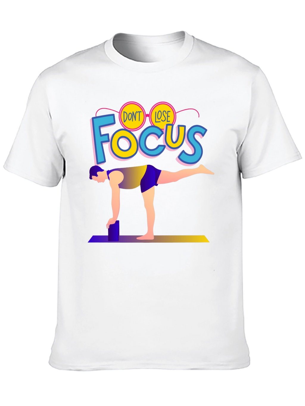 Dont Lose Focus Yoga T-Shirt - Balance & Style