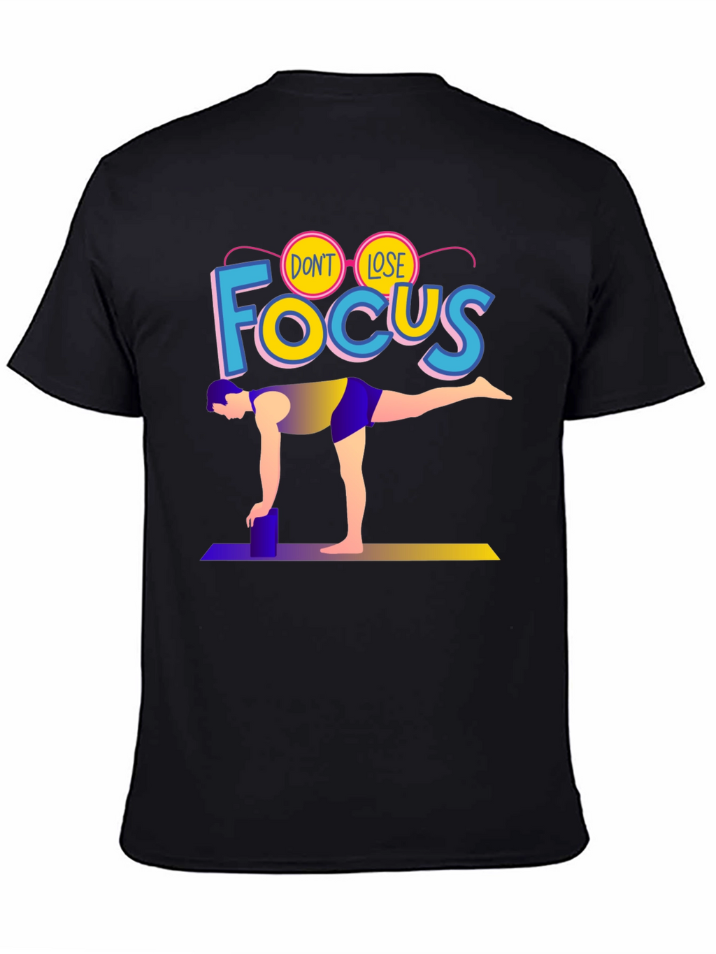 Dont Lose Focus Yoga T-Shirt - Balance & Style