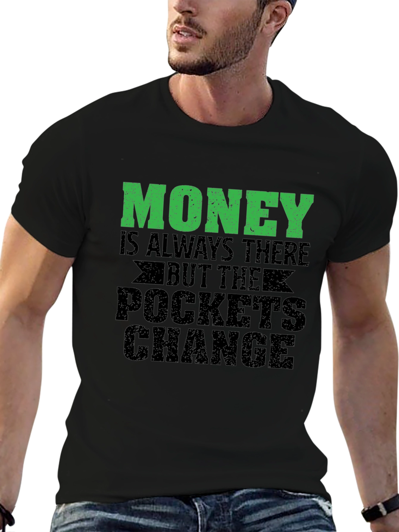 Money is Always There Graphic T-Shirt