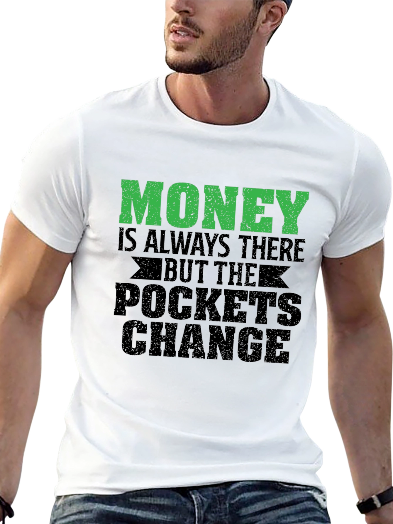 Money is Always There Graphic T-Shirt