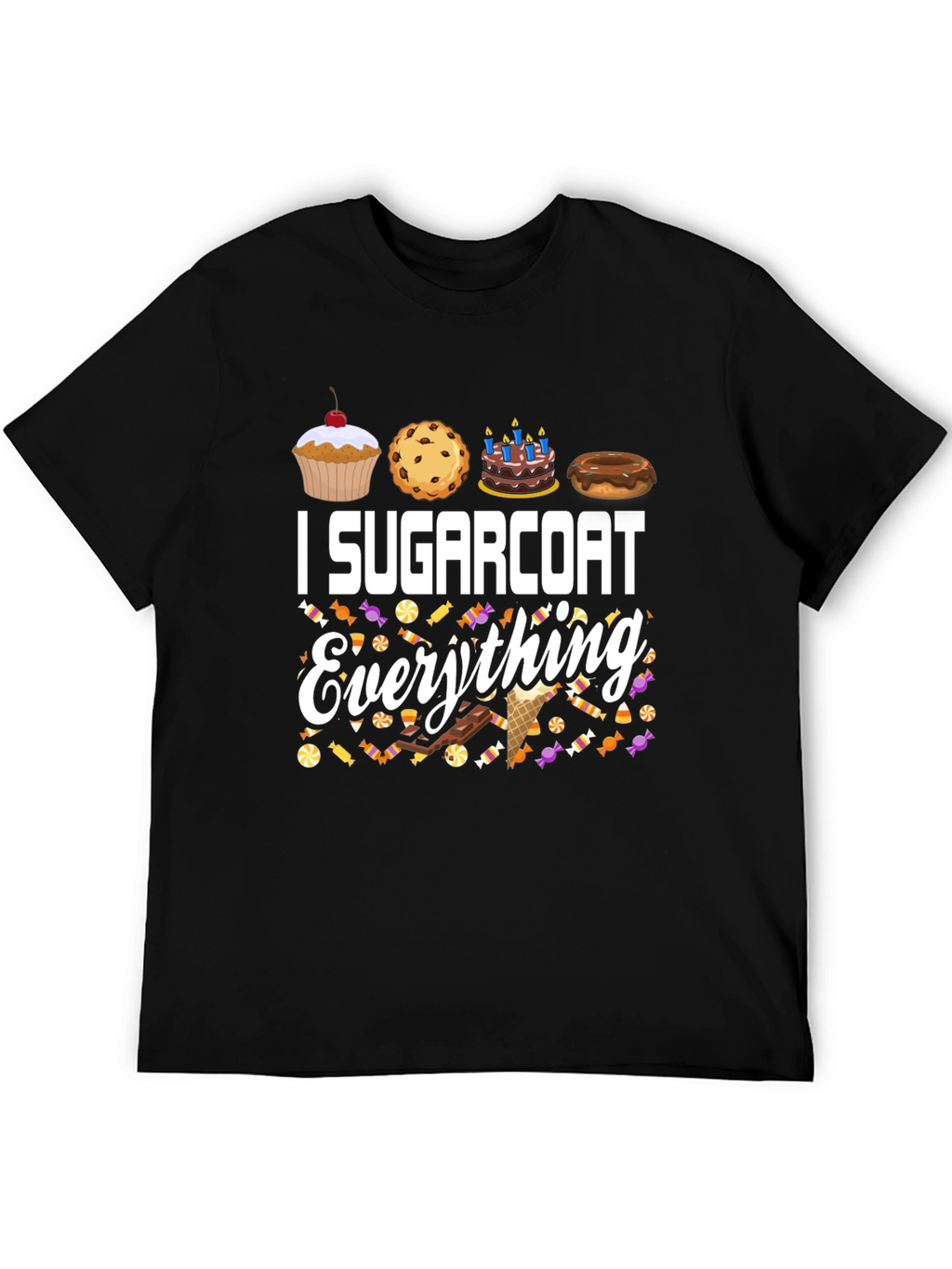 I Sugarcoat Everything Graphic T-Shirt
