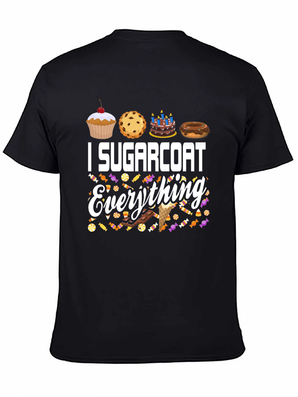 I Sugarcoat Everything Graphic T-Shirt